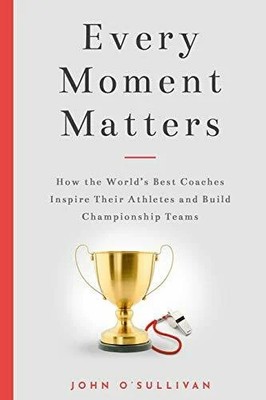Every Moment Matters: How the World's Best Buch Changing the Game Project