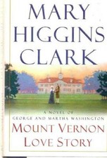Mount Vernon Love Story - Hardcover By Mary Higgins Clark - GOOD