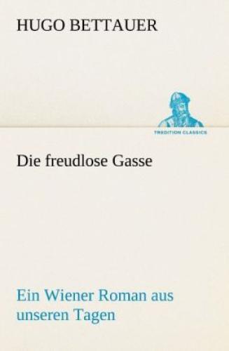 Thumbnail - Die Freudlose Gasse Ein Wiener Roman Aus Unseren Tagen 1665