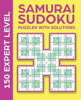 Publishing - SAMURAI SUDOKU PUZZLES WITH SOLUTIONS  150 EXPERT LEVEL - - X555z