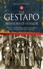 The Gestapo: A History of Horror - Paperback By Delarue, Jacques - GOOD