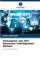 Amal Hammami | Simulation Von Iot-Basierten Intelligenten Netzen | Taschenbuch