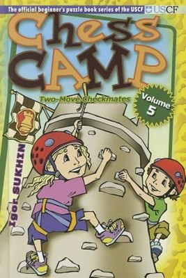 Chess Camp : Two Move Checkmates, Vol 5 Hardcover Igor Sukhin