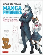 How to Draw Manga Furries: The Complete Guide to Anthropomorphic Fantasy Charact