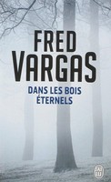 Dan Les Bois éTernels, Fred Vargas