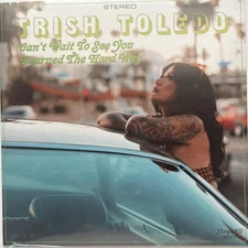Trish Toledo “Can’t Wait To See You” Chicano Latin Soul Vinyl Record 