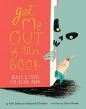 Get Me Out of This Book: Rules and Tools for Being Brave - Hardcover - GOOD