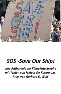 SOS - Save Our Ship! Anthologie zur Klimakatastrophe. Texte v Fridays for Future