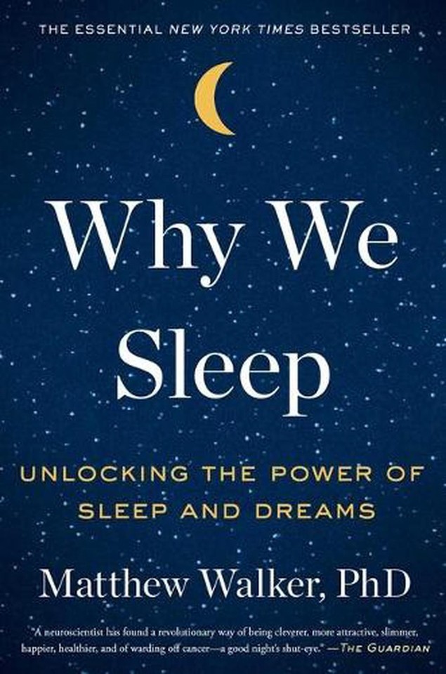 Why we sleep unlocking the power of sleep and dreams by matthew walker