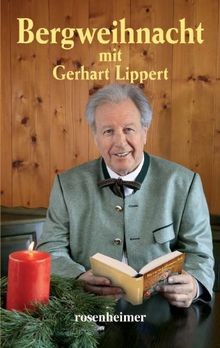 Bergweihnacht mit Gerhart Lippert von Gerhart Lippert | Buch | Zustand sehr gut