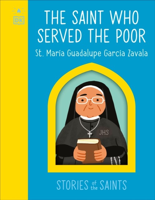 The Saint who Served the Poor â MarÃa Guadalupe GarcÃa Zavala 9798217133871
