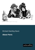 About Paris Richard Harding Davis