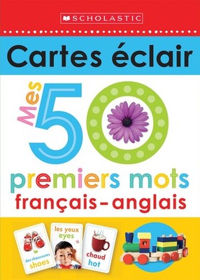 Apprendre Avec Scholastic: Cartes ?clair: Mes 50 Premiers Mots Fran?ais-Angl...