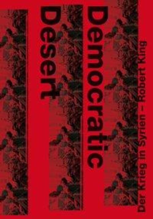 Thumbnail - Robert King | Democratic Desert | Buch | Deutsch (2014) | Der Krieg In