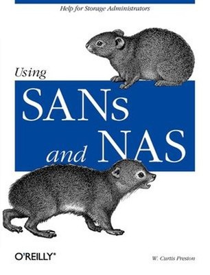 Using SANs and NAS : Help for Storage Administrators W. Curtis Pr