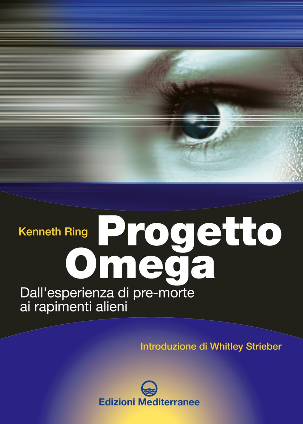 Libri Kenneth Ring - Progetto Omega. Dall'esperienza Di Pre-Morte Ai Rapimenti A