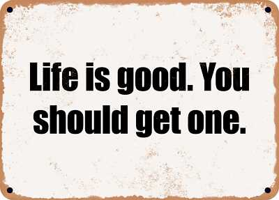 #ad #ad METAL SIGN Life is good. You should get one. $22.46