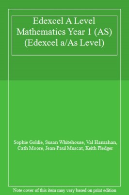 Edexcel A Level Mathematics Year 1 (AS) (Edexce, Goldie, Whitehouse, Hanraha..