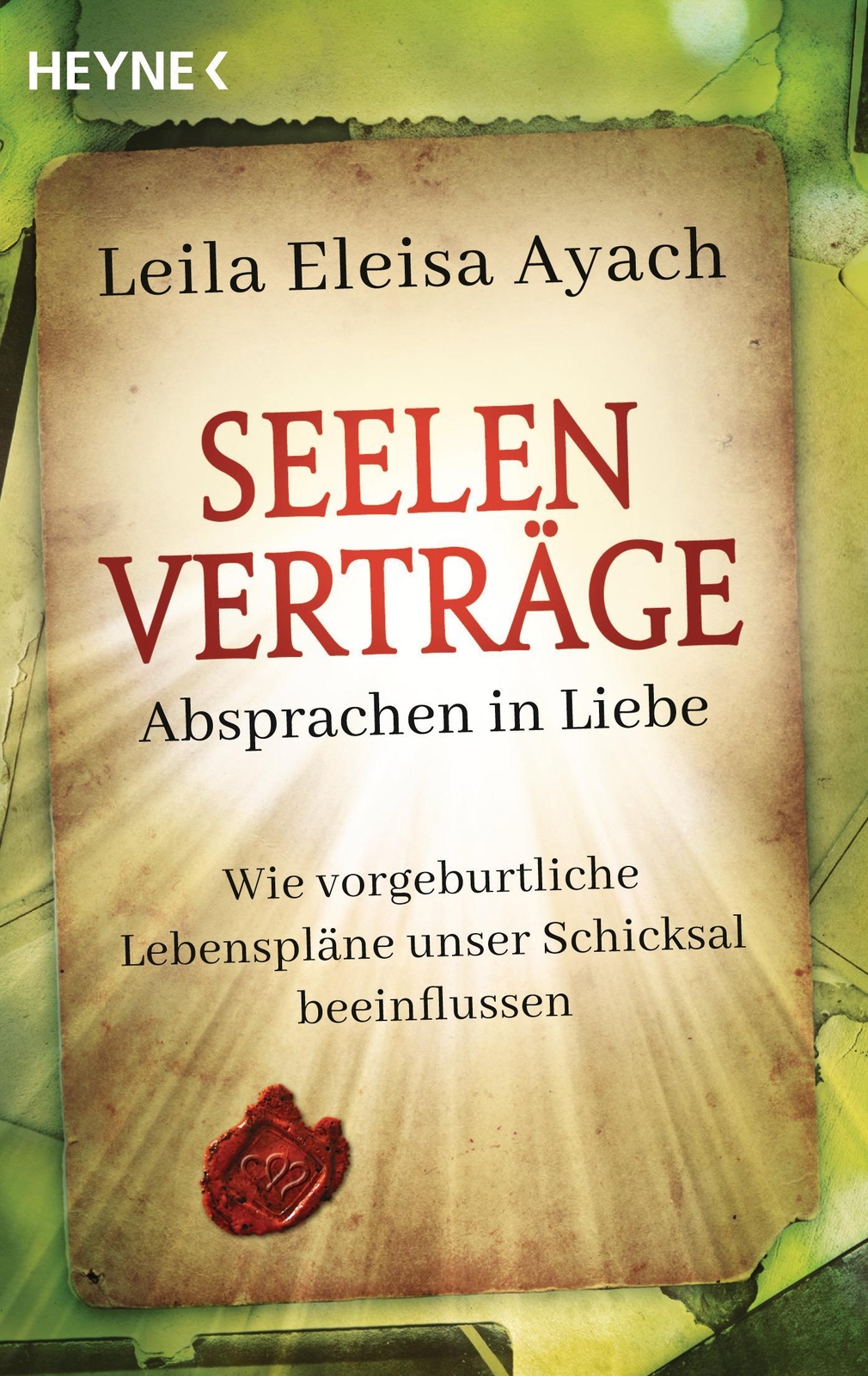 Seelenverträge. Absprachen In Liebe Leila Eleisa Ayach