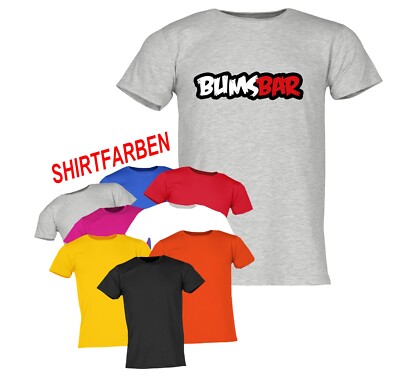 SPRÜCHESHIRT BUMS BAR TIME PARTYSHIRT MALLE ALK FUNSHIRT UNISEX T-SHIRT Gr:S-5XL