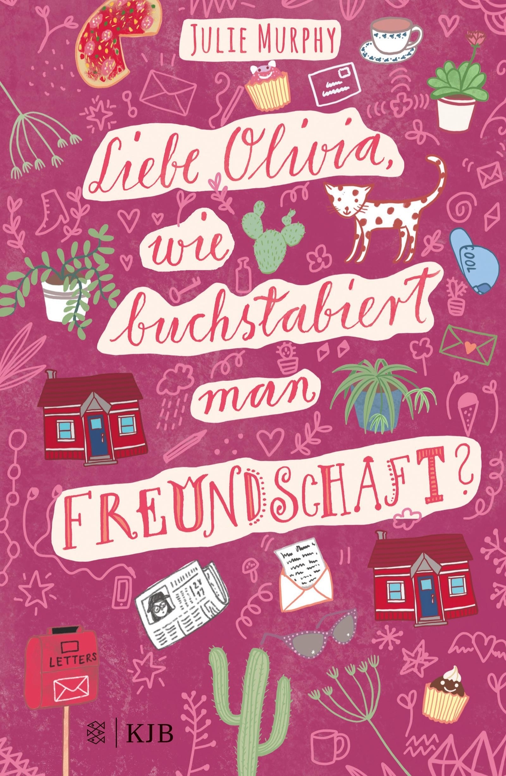Liebe Olivia, Wie Buchstabiert Man Freundschaft?, Julie Murphy