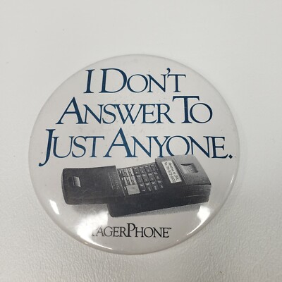 Vtg Pager Phone I Don't Answer to Just Anyone Button Pin 3'' Universal Promo