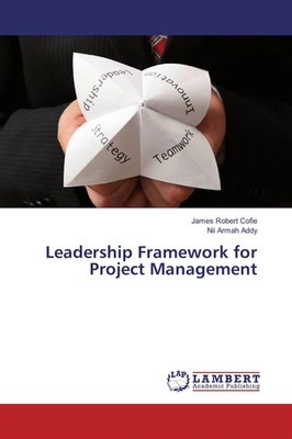 Leadership Framework for Project Management James Robert Cofie (u. a.) Buch 2016