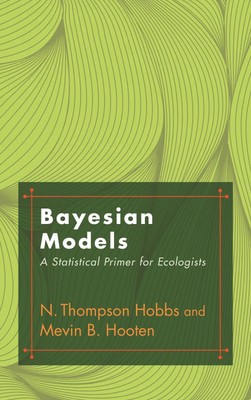 Bayesian Models | A Statistical Primer for Ecologists | Mevin B. Hooten (u. a.)
