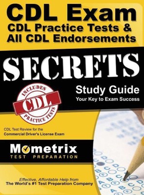 CDL Exam Secrets - CDL Practice Tests & All CDL Endorsements Study Guide: CDL