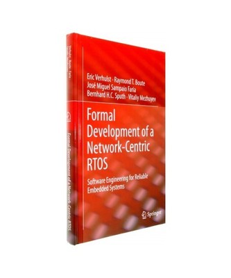 Formal Development of a Network-Centric Rtos: Software Engineering for Reliable 