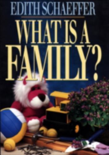 What is a Family? - Edith Schaeffer, 9780801083655, paperback