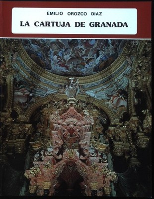 La Cartuja de Granada; Diaz, Emilio Orozco: