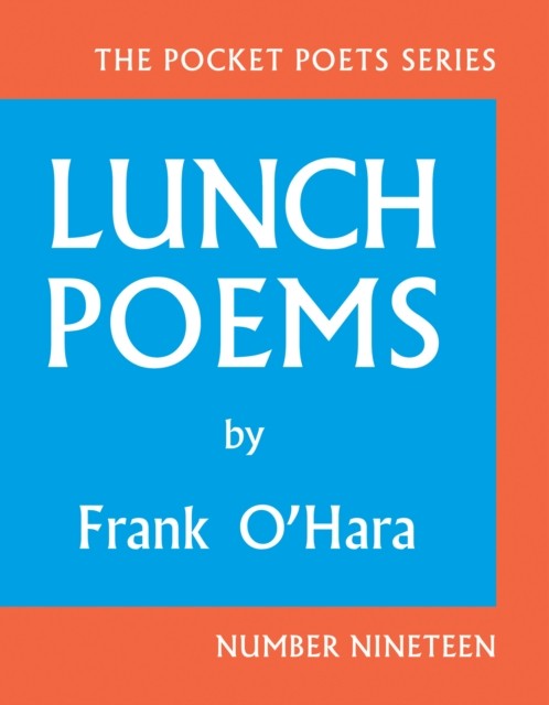Lunch Poems 50th Anniversary Edition by Frank O'Hara (Hardback Book)