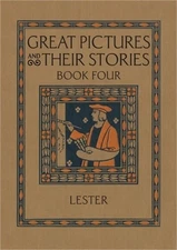 Great Pictures and Their Stories Book Four: Interpreting Masterpieces to Childre