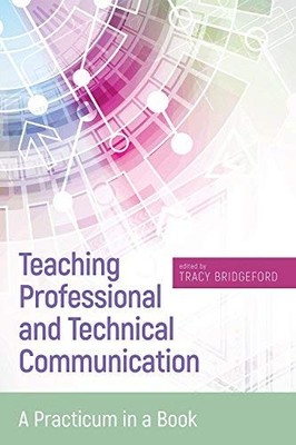 Tracy Bridgeford Teaching Professional and Technical Communication (Taschenbuch)