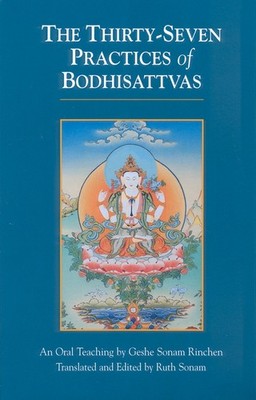 NEW BOOK The Thirty-Seven Practices of Bodhisattvas: An Oral Teaching by Sonam R