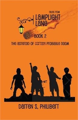Tales from Lamplight Lane Book 2: The Asteroid of Probable Doom (Paperback or So