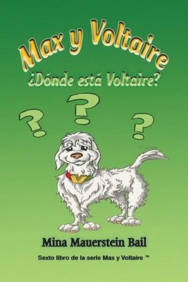 Max y Voltaire Dnde est Voltaire? by Mina Mauerstien Bail (Spanish) Paperback Bo