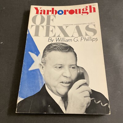 Texas History: Yarborough of Texas - William G. Phillips / HMS