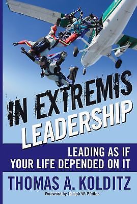 In Extremis Leadership: Leading As If Your Life Depended On It by Thomas A.... - Image 4