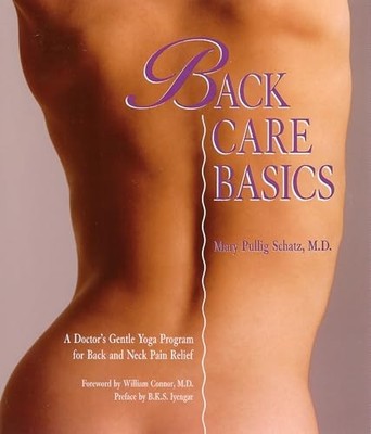 Back Care Basics : A Doctor's Gentle Yoga Program for Back and Neck Pain ...