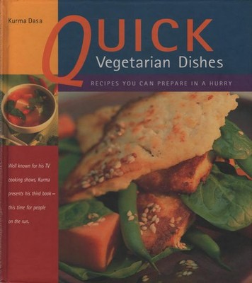 KURMA DASA Quick vegetarian Dishes: Recipes You Can Prepare in a Hurry 2000 HC B