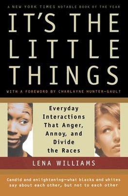 It's the Little Things : Everyday Interactions That Anger, Annoy,