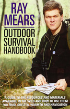 Outdoor Survival Handbook: a Guide to the Resources and Materials Available in t