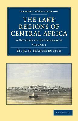 The Lake Regions of Central Africa A Picture of Exploration Burton Volume 1