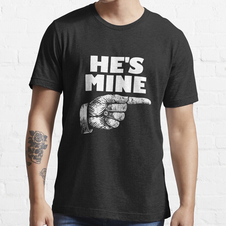 He's Mine Finger Pointing Right Matching Couple  Sweatshirt T-shirt