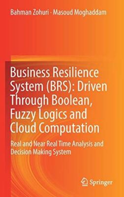 Business Resilience System (BRS): Driven Through Boolean, Fuzzy