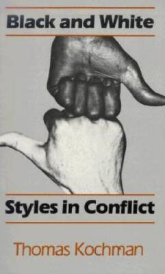 #ad Black and White Styles in Conflict Paperback By Kochman Thomas GOOD $4.36