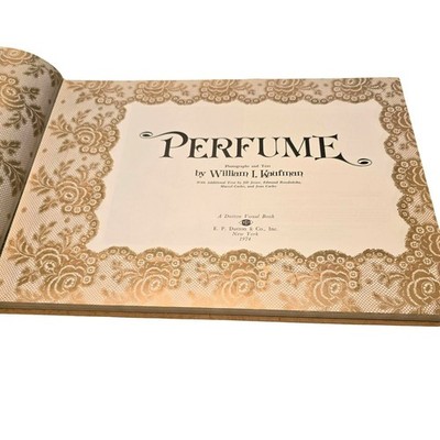Perfume By William J. Kaufman Dutton Visual Book Hardcover 1974 No DJ 17204CM