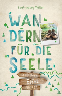 Eifel. Wandern für die Seele Karl-Georg Müller